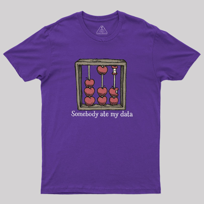 Somebody Ate My Data Geek T-Shirt