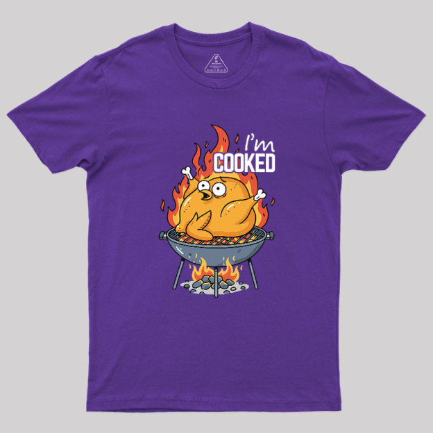 I��m Cooked Geek T-Shirt