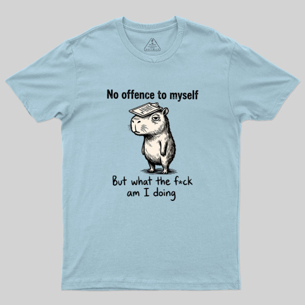 What Am I Doing Geek T-Shirt