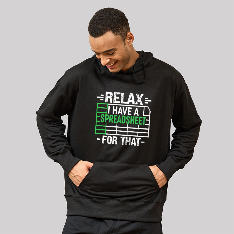 Relax I Have A Spreadsheet Geek Hoodie
