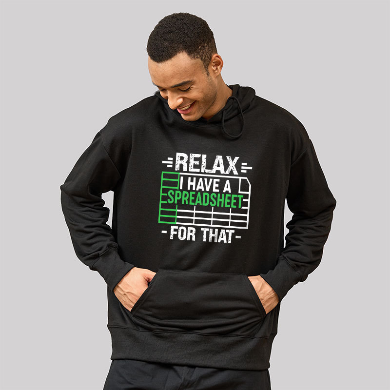 Relax I Have A Spreadsheet Geek Hoodie