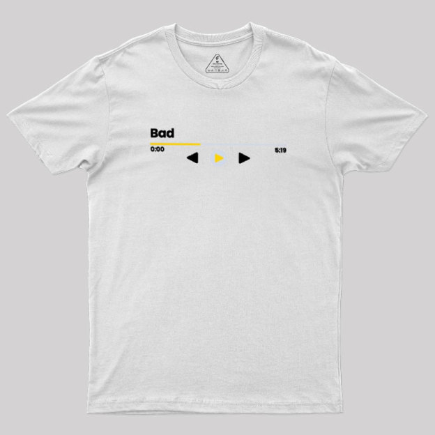 Now Playing Bad Geek T-Shirt