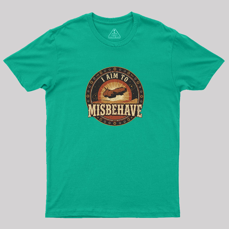 I Aim To Misbehave Geek T-Shirt