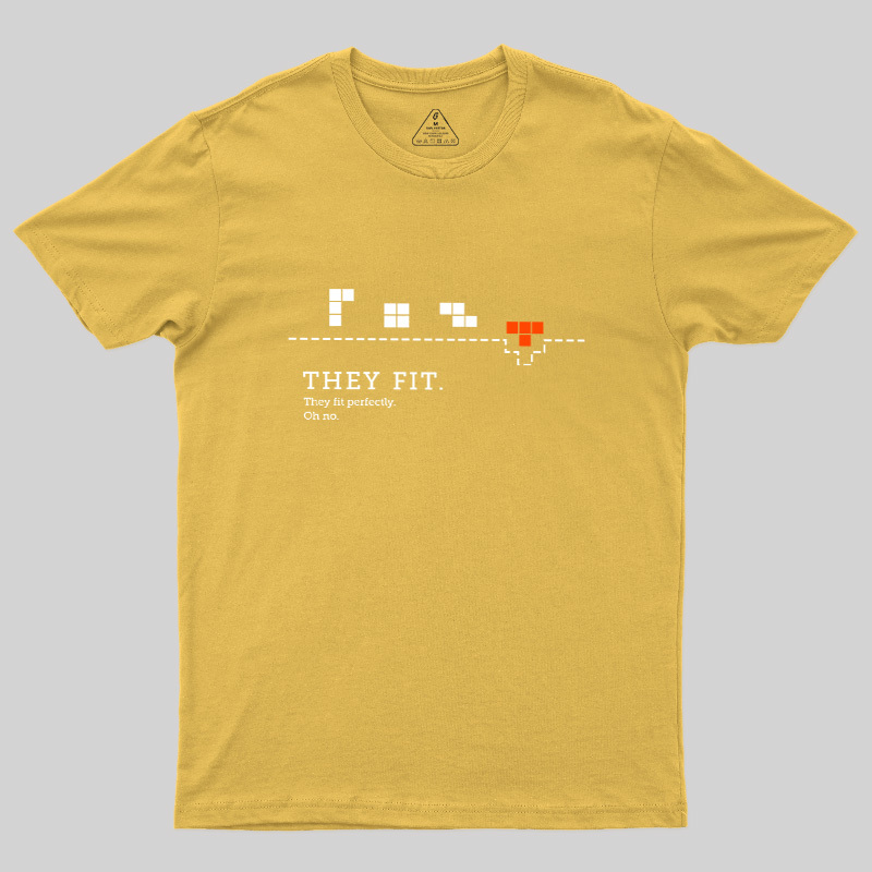 They Fit They Fit Perfectly Geek T-Shirt