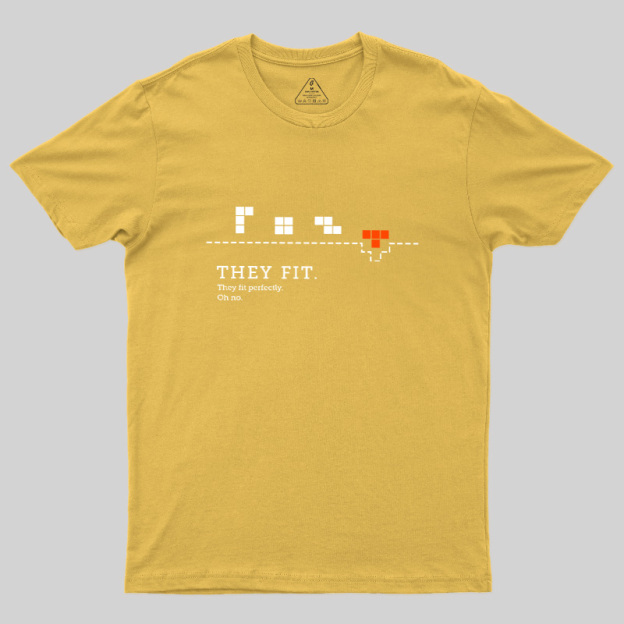 They Fit They Fit Perfectly Geek T-Shirt