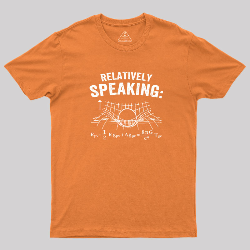 Relatively Speaking Geek T-Shirt