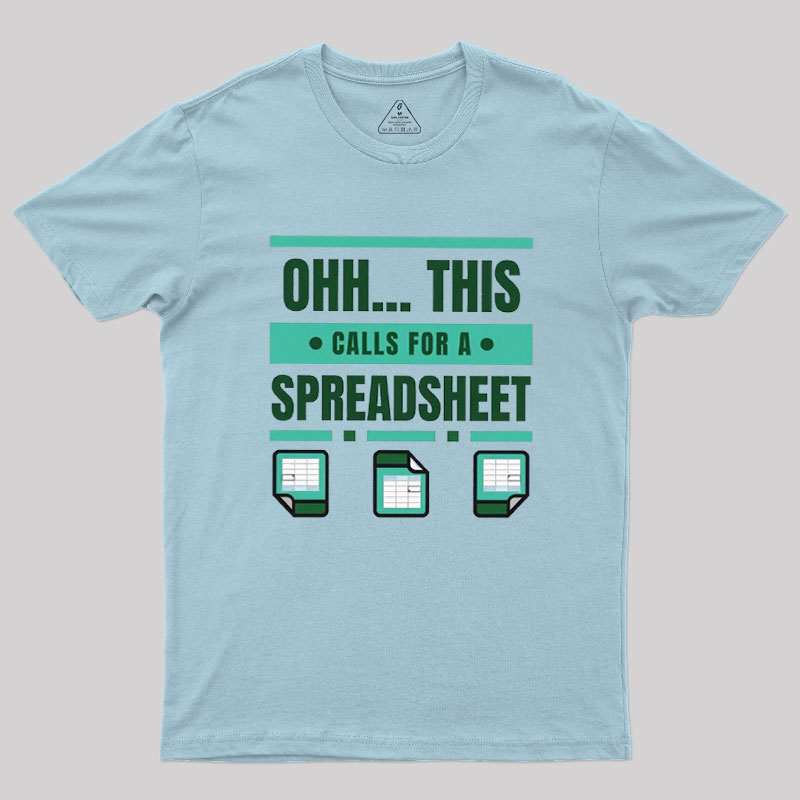This Calls For A Spreadsheet Office Software Geek T-Shirt