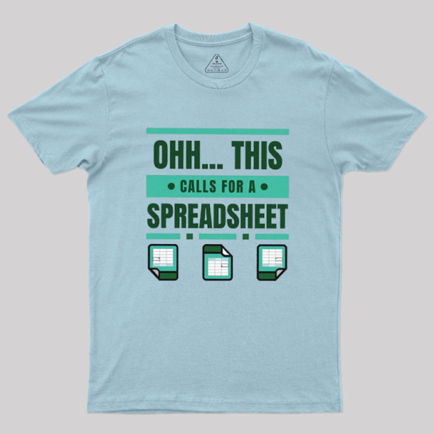 This Calls For A Spreadsheet Office Software Geek T-Shirt