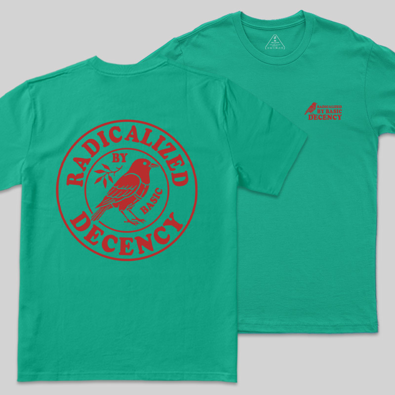 Radicalized by Basic Decency Front and Back Printed Geek T-Shirt