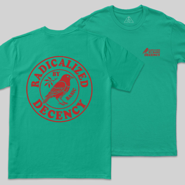 Radicalized by Basic Decency Front and Back Printed Geek T-Shirt