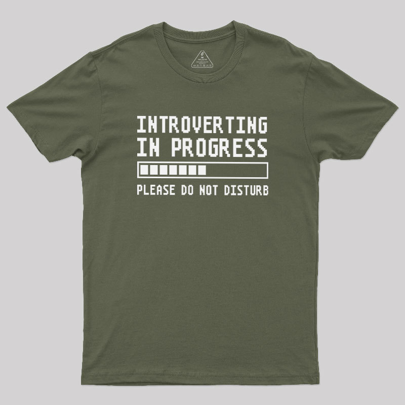 Introverting in Progress Geek T-Shirt