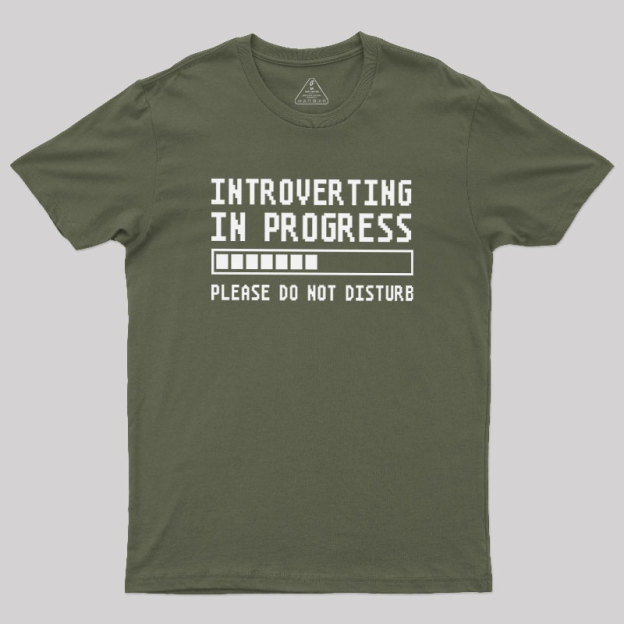 Introverting in Progress Geek T-Shirt