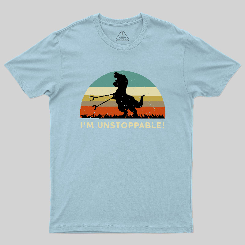 I'm Unstoppable T-Rex Geek T-Shirt