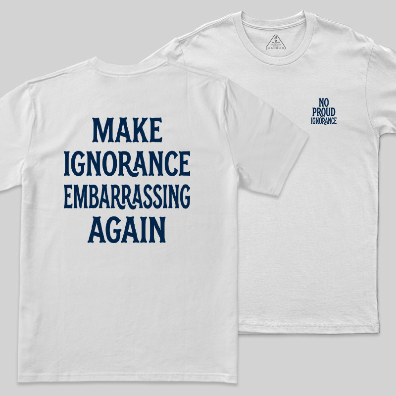No Proud Ignorance Front and Back Printed Geek T-Shirt