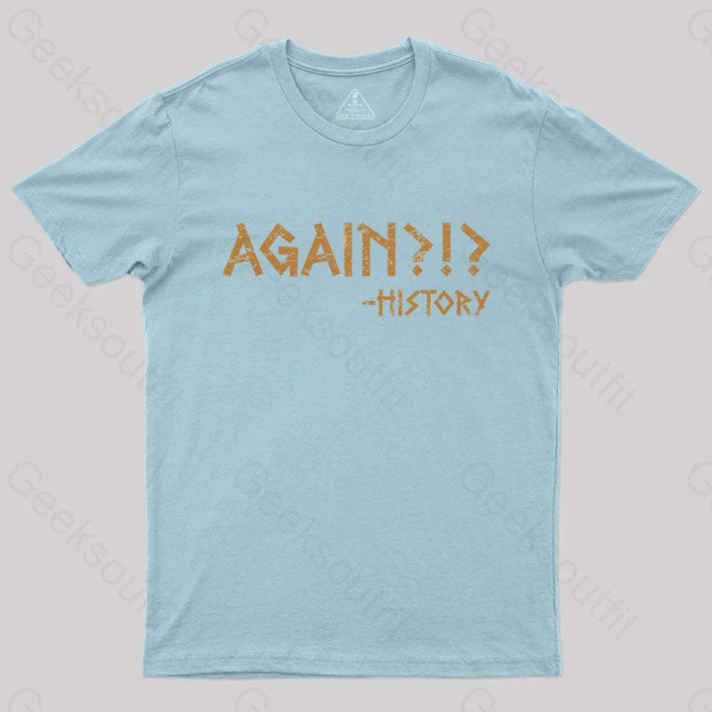 Again?!? Histroy T-Shirt Light Blue / S