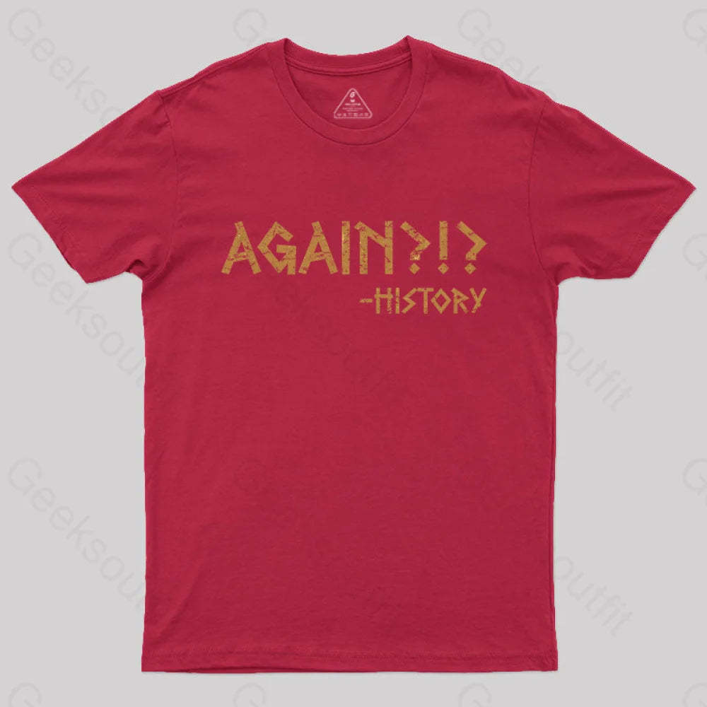 Again?!? Histroy T-Shirt Red / S