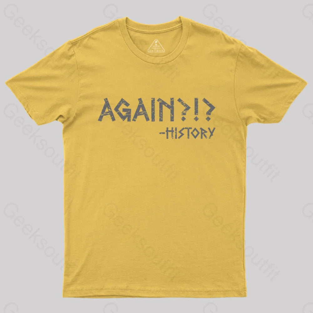 Again?!? Histroy T-Shirt Yellow / S