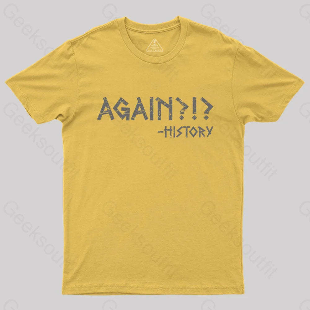 Again?!? Histroy T-Shirt Yellow / S