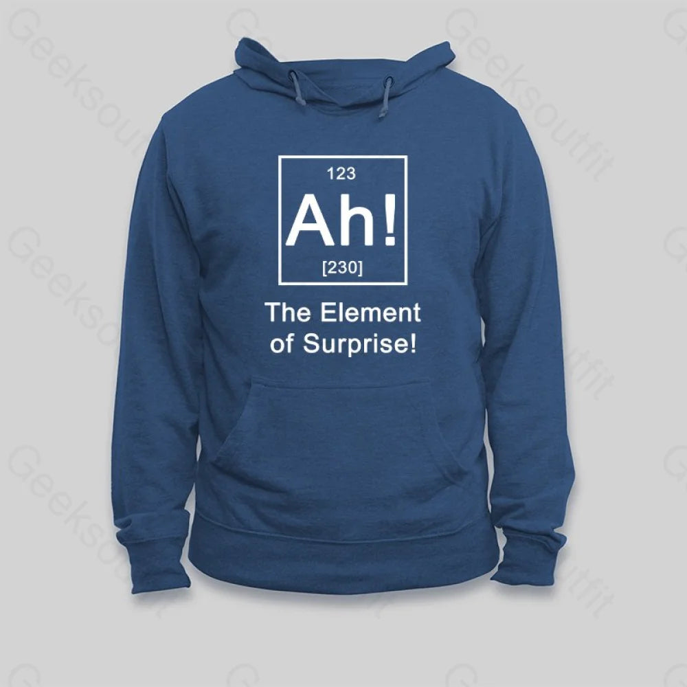 Ah The Element of Surprise Hoodie - Geeksoutfit