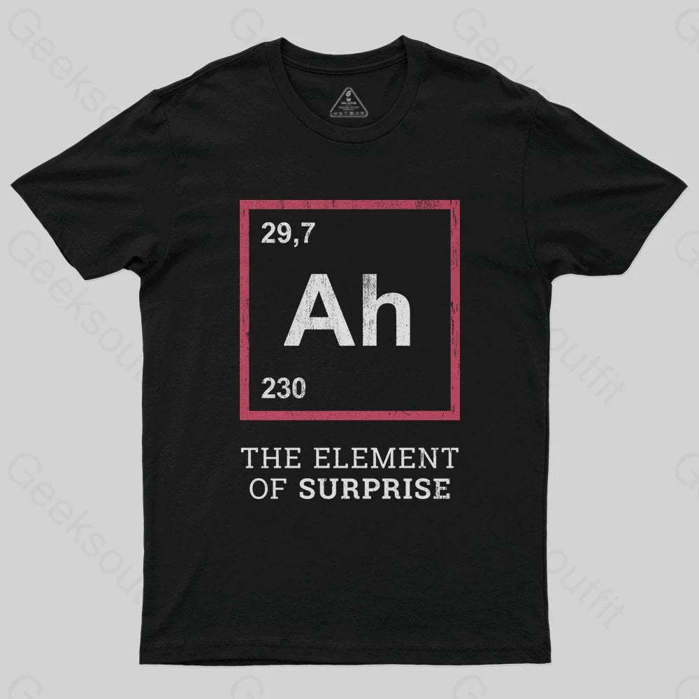 Ah! The Element Of Surprise T-Shirt - Geeksoutfit