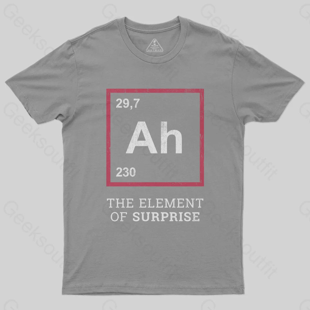 Ah! The Element Of Surprise T-Shirt-Geeksoutfit-geek,GMC,science,t-shirt