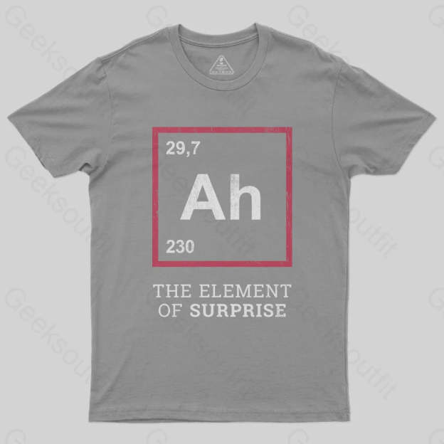 Ah! The Element Of Surprise T-Shirt-Geeksoutfit-geek,GMC,science,t-shirt