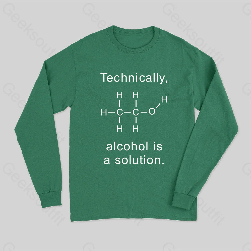 Alcohol Is A Solution Long Sleeve T-Shirt Green / S