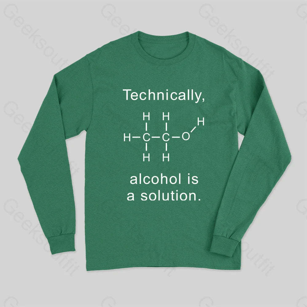 Alcohol Is A Solution Long Sleeve T-Shirt Green / S