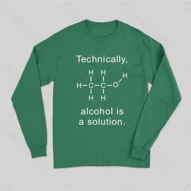 Alcohol Is A Solution Long Sleeve T-Shirt Green / S