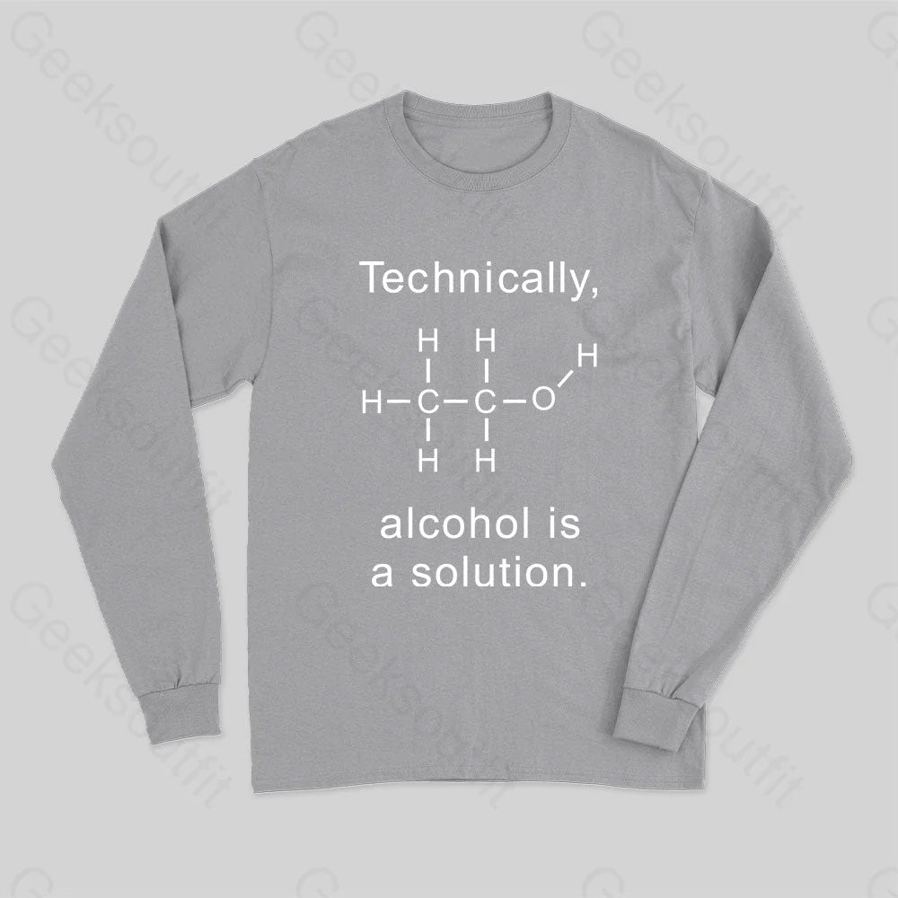 Alcohol Is A Solution Long Sleeve T-Shirt Grey / S