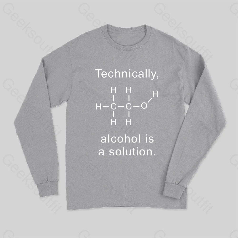 Alcohol Is A Solution Long Sleeve T-Shirt Grey / S