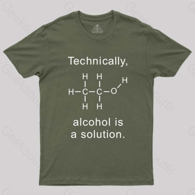 Alcohol Is A Solution T-Shirt Army Green / S Science T-Shirts