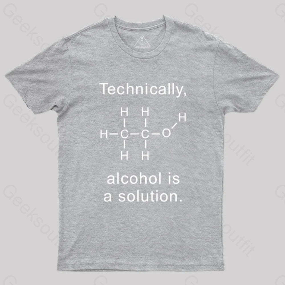 Alcohol Is A Solution T-Shirt Grey / S Science T-Shirts