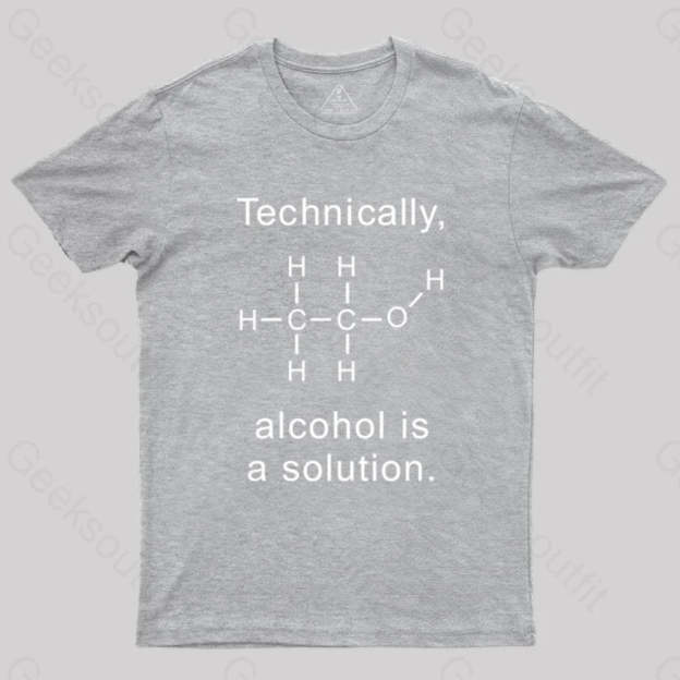 Alcohol Is A Solution T-Shirt Grey / S Science T-Shirts