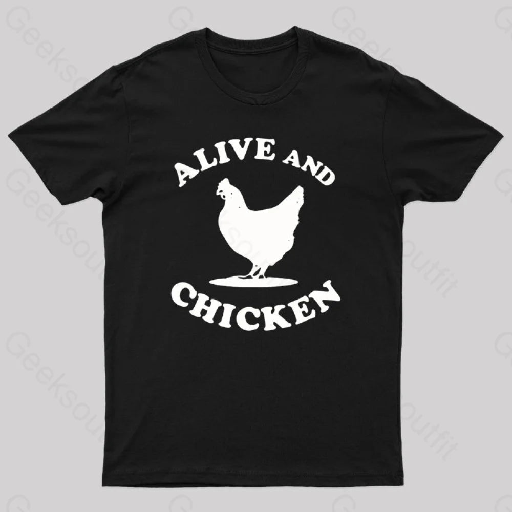 Alive And Chicken Geek T-Shirt Black / S