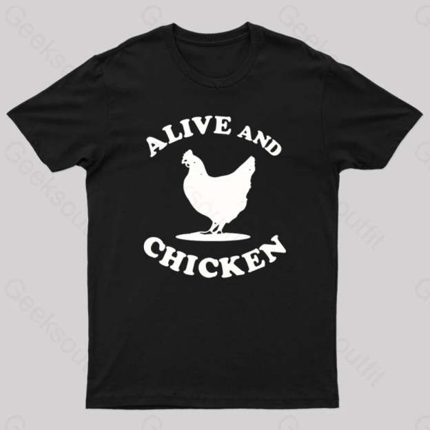 Alive And Chicken Geek T-Shirt Black / S