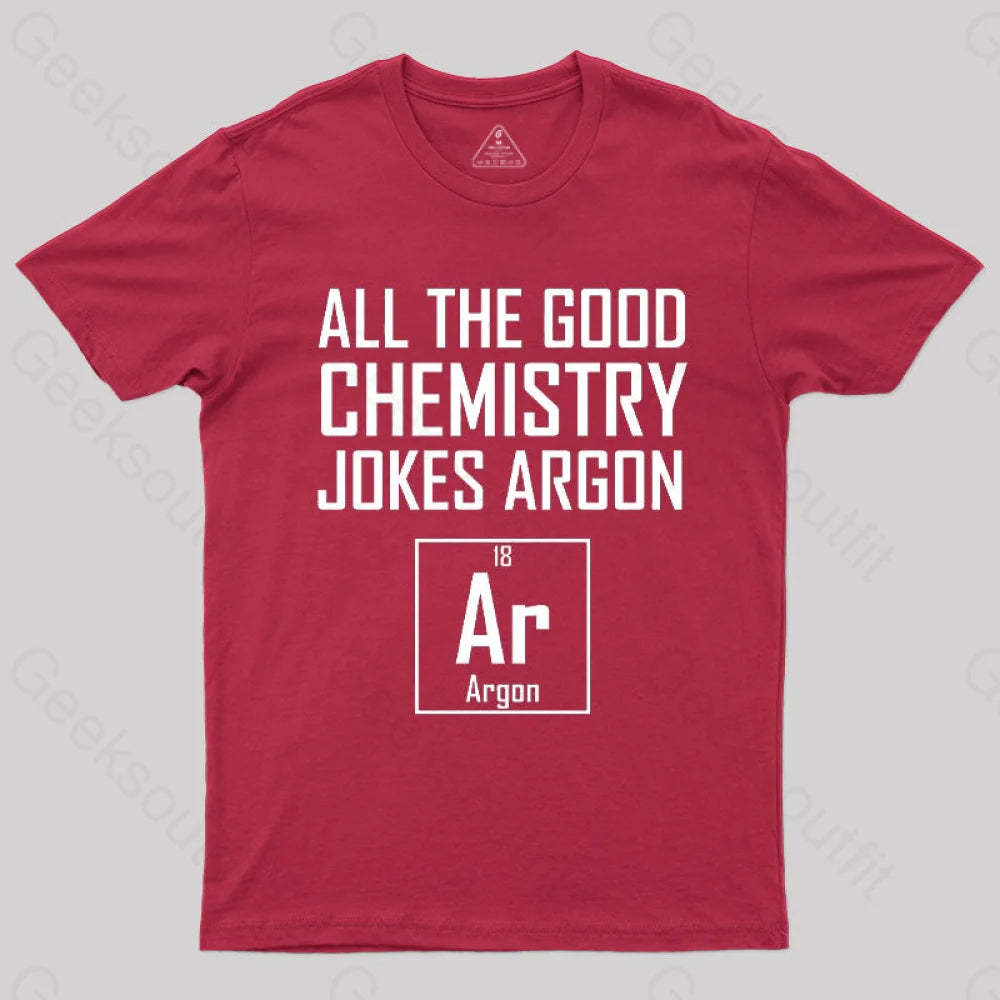 All The Good Chemistry Jokes Argon- Funny Joke Classic T-Shirt Red / S