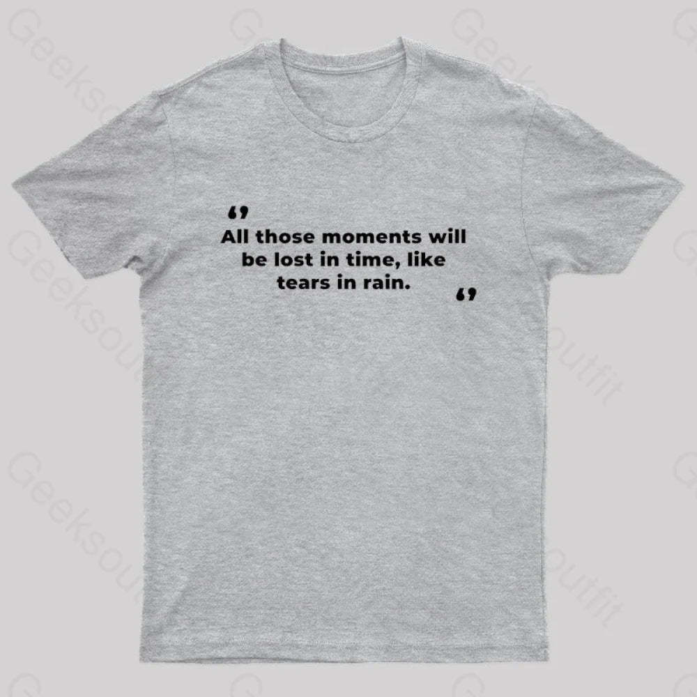 All Those Moments Will Be Lost In Time Nerd T-Shirt Grey / S