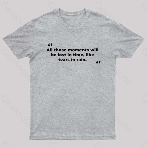 All Those Moments Will Be Lost In Time Nerd T-Shirt Grey / S