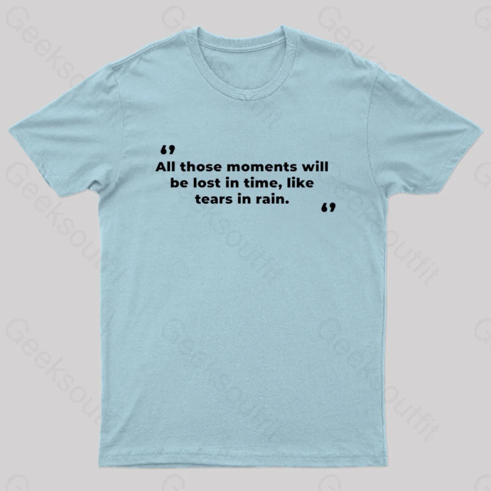 All Those Moments Will Be Lost In Time Nerd T-Shirt Light Blue / S