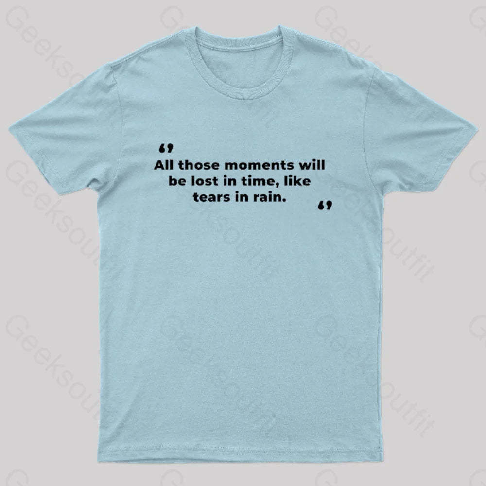 All Those Moments Will Be Lost In Time Nerd T-Shirt Light Blue / S