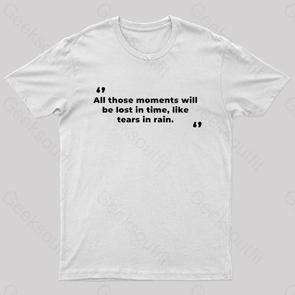 All Those Moments Will Be Lost In Time Nerd T-Shirt White / S