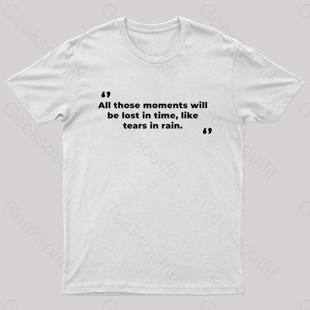All Those Moments Will Be Lost In Time Nerd T-Shirt White / S