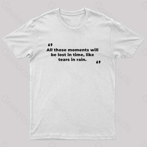 All Those Moments Will Be Lost In Time Nerd T-Shirt White / S