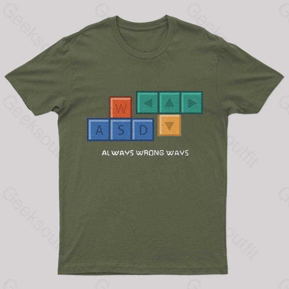 Always Wrong Ways Geek T-Shirt Army Green / S
