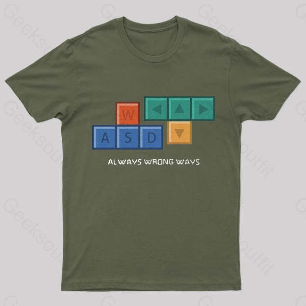 Always Wrong Ways Geek T-Shirt Army Green / S
