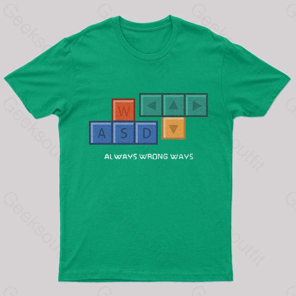 Always Wrong Ways Geek T-Shirt Green / S