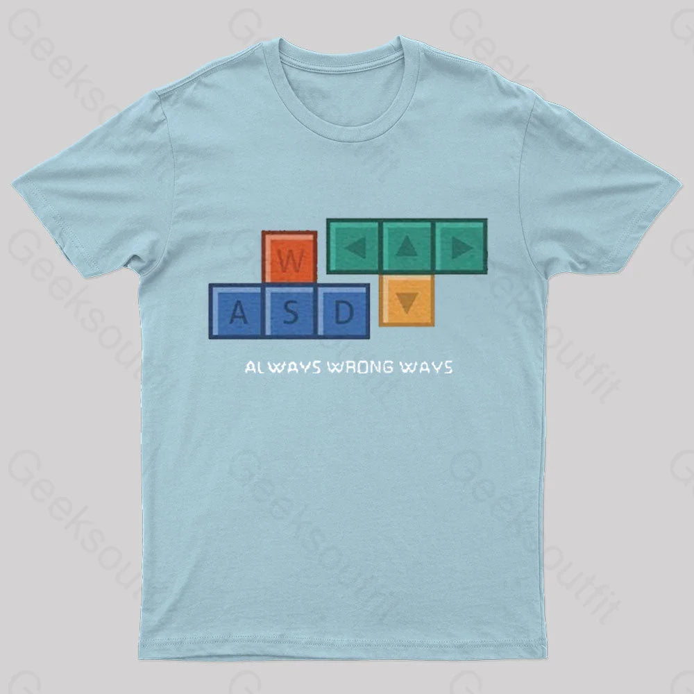Always Wrong Ways Geek T-Shirt Light Blue / S