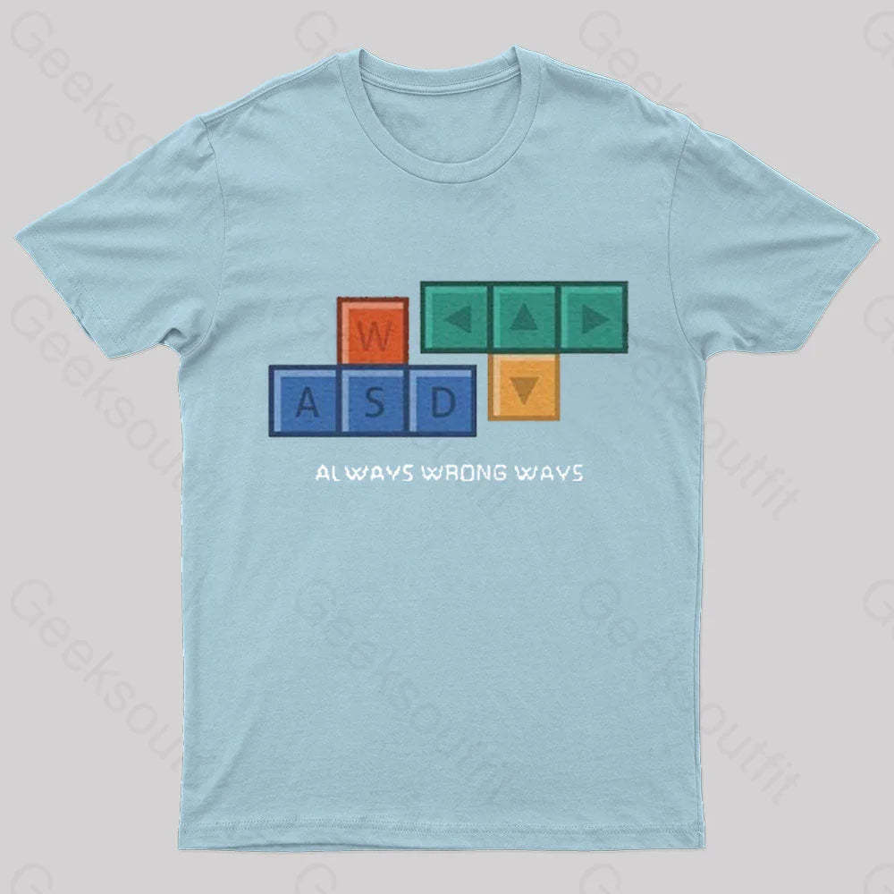 Always Wrong Ways Geek T-Shirt Light Blue / S