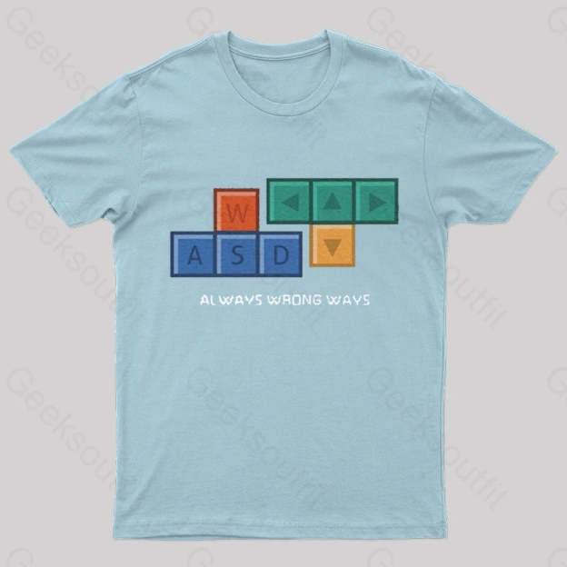 Always Wrong Ways Geek T-Shirt Light Blue / S